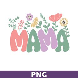Mama With Flowers Png, Flowers Png, Mom Png, Sublimation Png, Png files for Cricut, Mother's Day Png - Download
