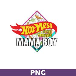 Hot Mess A Little Stressed Mama Boy Png, Mama Boy Png, Mom Png, Png files for Cricut, Mother's Day Png - Download