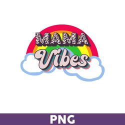 Boho Mama Vibes Png, Mama Vibes Png, Boho Rainbow Png, Boho Png, Mom Png, Sublimation Png, Mother's Day Png - Download