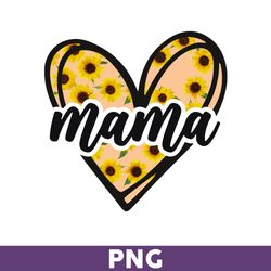 Mama Sunflower Png, Mama Heart Png, Mama Png, Sublimation Png, Png files for Cricut, Mother's Day Png - Download