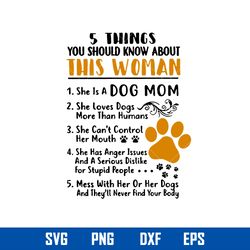 5 Things You Should Know About This Woman Svg, Mother_s Day Svg, Png Dxf Eps Digital File