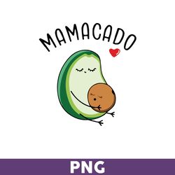Mamacado Png, Pregnancy Png, Mamacado Pregnant Png, Mama Png, Sublimation Png, Png files for Cricut, Mother's Day Png