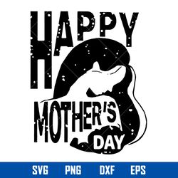Happy Mother_s Day Svg, Happy Mom Day Svg, Mother_s Day Svg, Png Dxf Eps Digital File