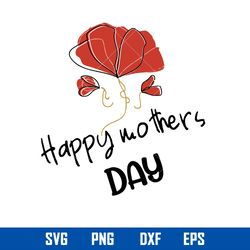Happy Mother_s Day Svg, Mother Svg, Mother_s Day Svg, Png Dxf Eps Digital File