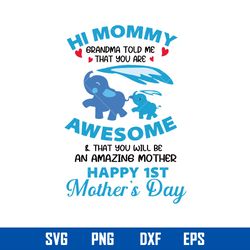 Hi Mommy Gradma Told Me That You are Awesome Svg, Mom Quote Svg, Mother_s Day Svg, Png Dxf Eps File