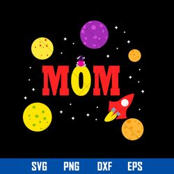 Mom Space Svg, Astronaut Svg, Mother_s Day Svg, Png Dxf Eps Digital File
