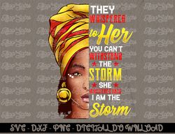 Black History Month Shirt African Woman Afro I Am The Storm  Digital Prints, Digital Download, Sublimation Designs, Subl