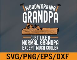 Funny Woodworking For Woodwork Grandpa Dad Svg, Eps, Png, Dxf, Digital Download