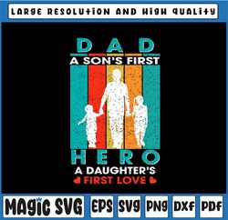 Dad Hero A Daughter's First Love Svg, A Son's First Hero, Father's Day, Digital Download