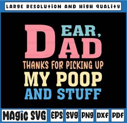 Dear Dad Thanks For Picking Up My Poop Svg, Happy Father's Day Svg, Father's Day, Digital Download