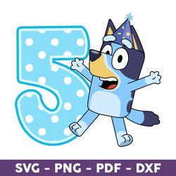 Bluey Happy 5th Birthday, Of The Birthday Svg, Bluey Birthday Svg, Bluey Svg - Download File
