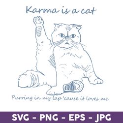 Karma Is A Cat Purring In My Lap cause it Loves Me SVG, Taylor Swift SVG, Midnights SVG, Midnights PNG - Download File