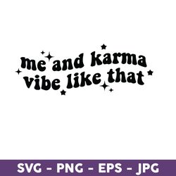 me and karma vibe like that, me and karma vibe like that svg, midnights svg, taylor swift svg - download file