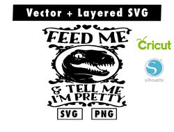 Feed Me and Tell Me I'm Pretty  svg & png files for cricut machine , anime svg , manga svg , Goku svg
