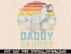 Daddysaurus T Rex Dinosaur Daddy Saurus Family Matching  Digital Prints, Digital Download, Sublimation Designs, Sublimat