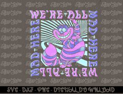 Disney Alice In Wonderland Cheshire Cat We're All Mad Box Up  Digital Prints, Digital Download, Sublimation Designs, Sub