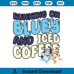 Running On Bluey & Iced Coffee SVG Cutting Files
