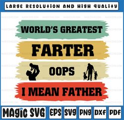 World's Greatest Farter I Mean Father svg for Cricut, Funny svg for Best Dad, Father's Day, Digital Download