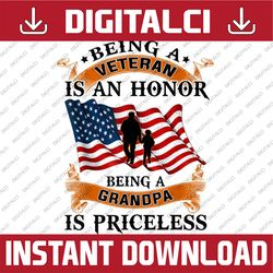 Being a veteran is an honor being a grandpa is priceless Best Dad Daddy Father's Day Happy Father's Day PNG Sublimation
