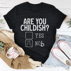 Are You Childish Tee
