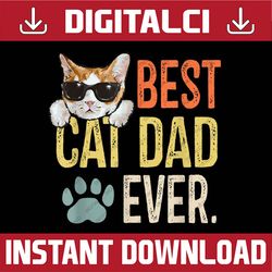 Best Cat Dad Ever Funny Retro Cat Lover Fathers Day Best Dad Daddy Father's Day Happy Father's Day PNG Sublimation