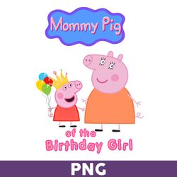 Mommy Pig Of The Birthday Girl Png, Girl Birthday Png, Peppa Pig Png, Cute Peppa Pig Princess Png - Download