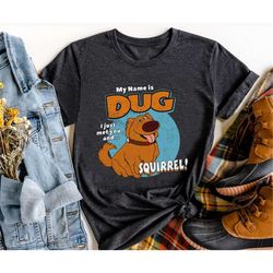 Retro 90s My Name Is Dug Squirrel Shirt Disney Up Dug Dog T-shirt Magic Kingdom Animal Kingdom Disneyland Trip Family Va