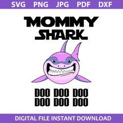 Mommy Shark Doo Doo Doo Svg, Mom Shark Svg, Shark Family Svg, Png Jpg Pdf Dxf Digital File