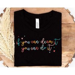 Mickey If You Can Dream It You Can Do It  Shirt / Funny Disney T-shirt / Magic Kingdom Park / Walt Disney World / Disney