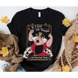 Queen Of Hearts If I Lost My Temper You Lost Your Head Shirt / Alice In Wonderland T-shirt / Retro Disney Shirt / Disney