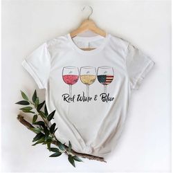 Red Wine Blue Shirt, 4th Of July Shirt, Patriotic Shirt, Independence Day Shirt, Gift For Women, American Flag Shirt, Re