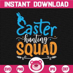 Easter Hunting Squad SVG, Kids Easter Shirt, Easter Bunny Ears, Commercial Use, Svg Dxf Eps Png, Silhouette, Cricut, Dig