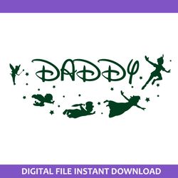 Daddy Peter Pan Svg, Disney Mother Day Svg, Png Jpg Dxf Pdf Digital File