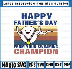 Happy fathers day from your swimming champion Svg Dxf Png Sublimation design, Father's Day, Digital Download
