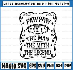 PawPaw Man Myth Legend svg PawPaw Fathers Day svg Grandfather svg, Father's Day, Digital Download