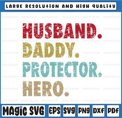 Husband Daddy Protector Hero SvG, Grandpa SvG, Dad SvG, Papa Svg, Distressed , Father's Day, Digital Download