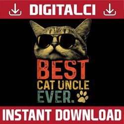 Best Cat Uncle Ever Vintage, Cat Lover Cool Sunglasses Funny Best Dad Daddy Father's Day Happy Father's Day PNG Sublimat