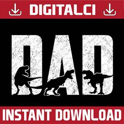 Trex Dad Dinosaur Lover Cool Vintage Mens Fathers Day Best Dad Daddy Father's Day Happy Father's Day PNG Sublimation