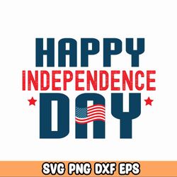 Happy Independence day Svg, USA Holiday, American Flag, 4th of July svg, 4th July t shirt svg