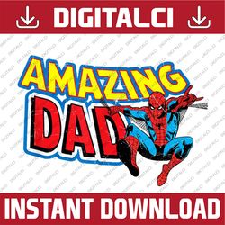 Marvel Spider-Man Amazing Dad Comic Book Father's Day Best Dad Daddy Father's Day Happy Father's Day PNG Sublimation