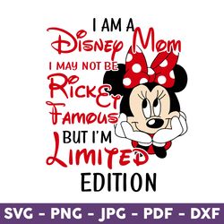 I May Not Be Rich Famous But I'm Limited Edition Svg, Disney Svg, Disney Mother Day Svg, Mother Day Svg - Download File