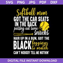 Softball  Mom Got The Car Seats In The Back Passing Out Some Snacks Svg, Mother's Day Svg, Png Jpg Pdf Dxf Digital File