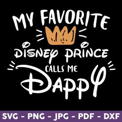 My Favorite Disney Prince Calls Me Daddy Svg, Disney Prince Svg, Disney Svg, Mother's Day Svg - Download File
