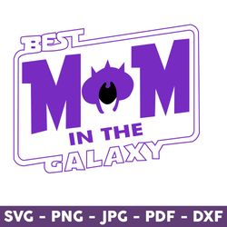 Best Mom In The Galaxy Svg, Mother Svg, Mother Best Mom In The Galaxy Svg, Disney Svg, Mother's Day Svg - Download File