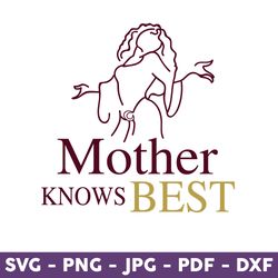 Mother Knows Best Svg, Mother Day Svg, Happy Mother Day Svg, Disney Mother Day Svg, Mother Day Svg - Download File