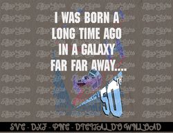 Star Wars I Was Born A Long Time Ago 50th Birthday Portrait  Digital Prints, Digital Download, Sublimation Designs, Subl