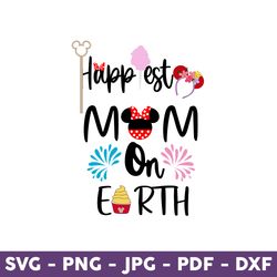 Happiest Mom On Earth Svg, Mom Svg, Family Trip Svg, Vacay Mode Svg, Disney Svg, Mother's Day Svg - Download File