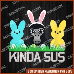 Kinda Sus Easter Png, Cute Bunnies Png, Happy Easter Day Png, Digital File, PNG High Quality, Sublimation, Instant