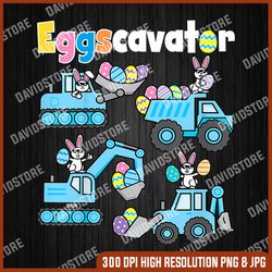 Eggs Cavator PNG,  Excavator Bunny Eggscavator PNG, Easter Png, Happy Easter PNG, Easter Day Png, Easter Sublimation