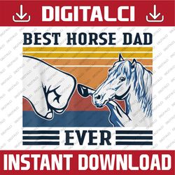 Best Horse Dad Ever Funny Horse Lover Vintage Father's Day Best Dad Daddy Father's Day Happy Father's Day PNG Sublimatio